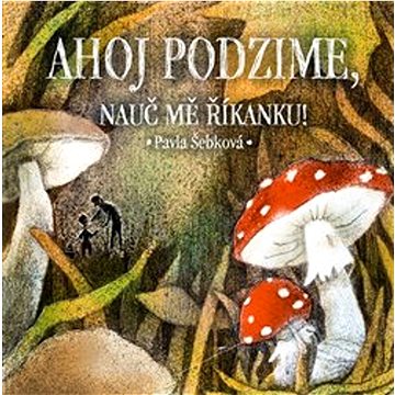 

Ahoj podzime, nauč mě říkanku!