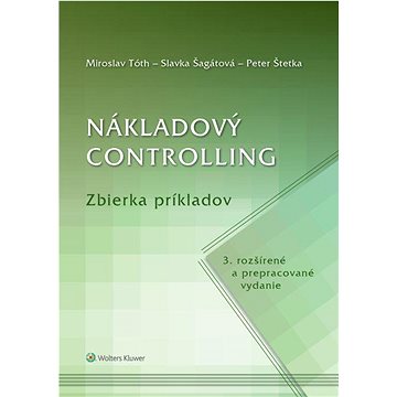 

Nákladový controlling Zbierka príkladov: 3. rozšírené a prepracované vydanie