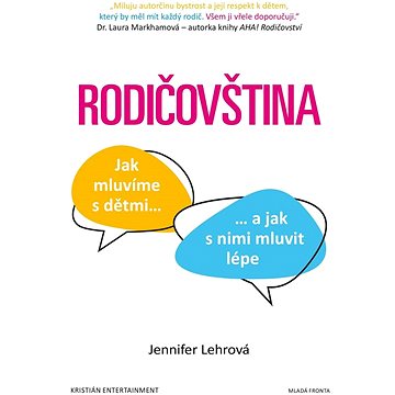 

Rodičovština: Jak mluvíme s dětmi a jak s nimi mluvit lépe
