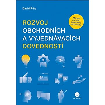 

Rozvoj obchodních a vyjednávacích dovedností: Manuál pro start úspěšného obchodníka