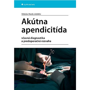 

Akútna apendicitída: včasná diagnostika a predoperačná rozvaha