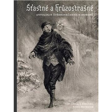 

Šťastné a hrůzostrašné: Antologie štědrovečerních hororů