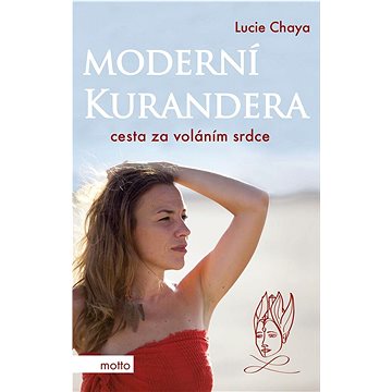 

Moderní kurandera: Cesta za voláním srdce