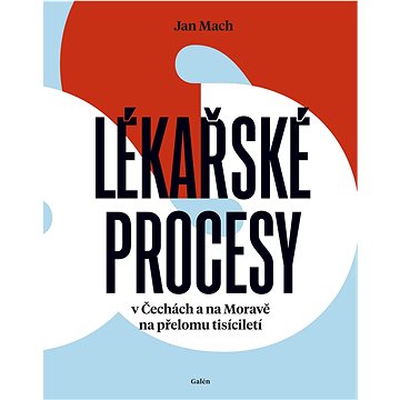 

Lékařské procesy v Čechách a na Moravě na přelomu tisíciletí