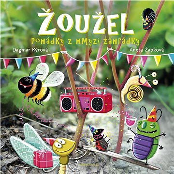 

Žoužel: Pohádky z hmyzí zahrádky