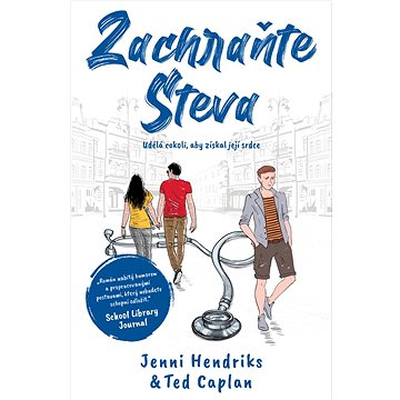 

Zachraňte Steva: Udělá cokoli, aby získal její srdce
