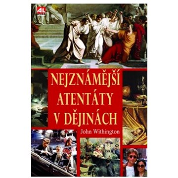 

Nejznámější atentáty v dějinách