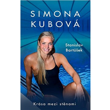 

Simona Kubová: Krása mezi stěnami