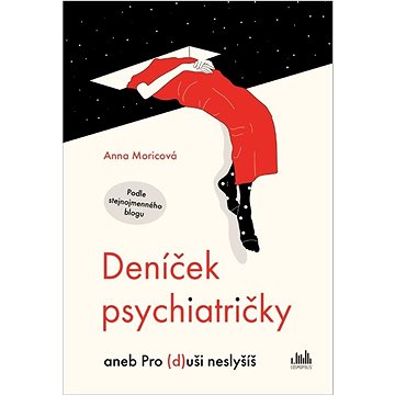 

Deníček psychiatričky: aneb Pro (d)uši neslyšíš