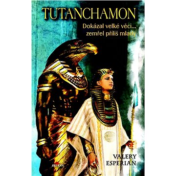 

Tutanchamon: Dokázal velké věci... zemřel příliš mladý