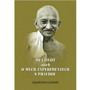 

Můj život aneb o mých experimentech s pravdou