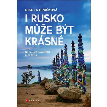 

I Rusko může být krásné: Na cestách po největší zemi světa
