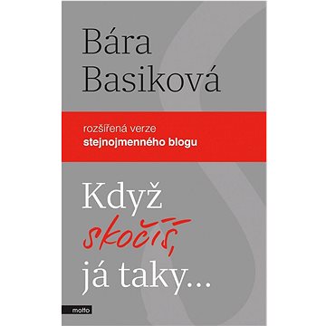 

Když skočíš, já taky: rozšířená verze stejnojmenného blogu
