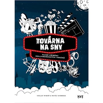 

Továrna na sny: Tajné příběhy hollywoodských trháků