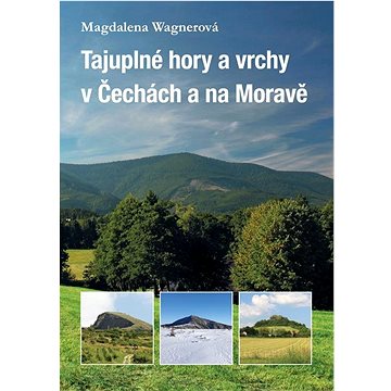 

Tajuplné hory a vrchy v Čechách a na Moravě
