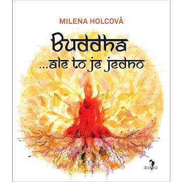 

Buddha … ale to je jedno