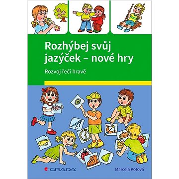 

Rozhýbej svůj jazýček - nové hry: Rozvoj řeči hravě