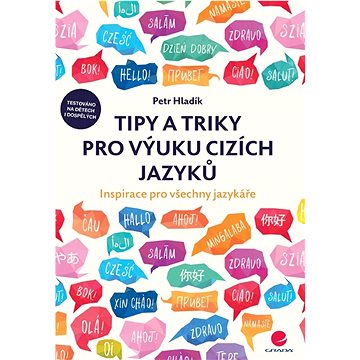 

Tipy a triky pro výuku cizích jazyků: Inspirace pro všechny jazykáře