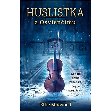

Huslistka z Osvienčimu: Keď už nemá prečo žiť, bojuje pre lásku