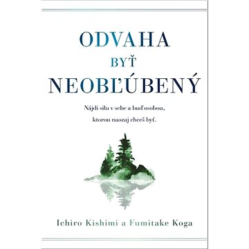 

Odvaha byť neobľúbený: Nájdi silu v sebe a buď osobou, ktorou n aozas chceš byť.