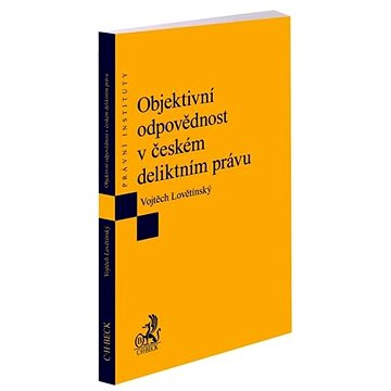 

Objektivní odpovědnost v českém deliktním právu
