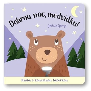 

Dobrou noc, medvídku!: Kniha s kouzelnou baterkou