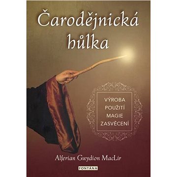 

Čarodějnická hůlka: výroba • použití • magie • zasvěcení