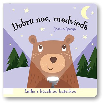 

Dobrú noc, medvieďa!: Kniha s kúzelnou baterkou