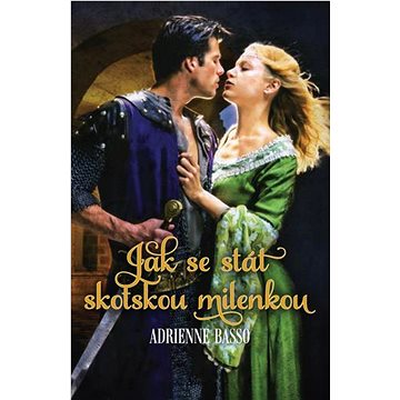

Jak se stát skotskou milenkou