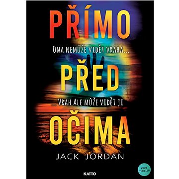 

Přímo před očima: Ona nemůže vidět vraha ... ... vrah ale může vidět ji