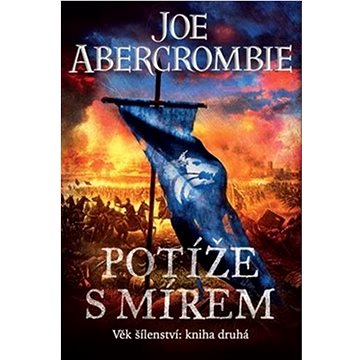 

Potíže s mírem: Věk šílenství: Kniha druhá