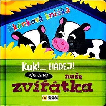 

Okénková knížka Naše zvířátka: Kuk!... Hádej! Kdo jsem