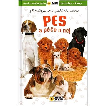 

Pes a péče o něj: Příručka pro malé chovatele