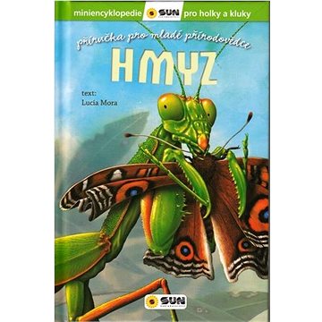 

Hmyz: Příručka pro mladé přírodovědce