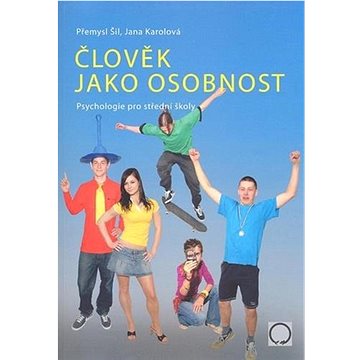 

Člověk jako osobnost: Psychologie pro střední školy