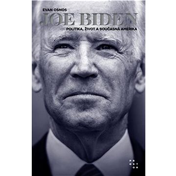 

Joe Biden: Politika, život a současná Amerika