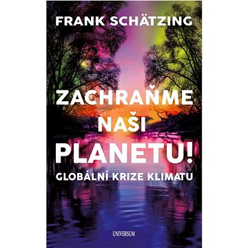 

Zachraňme naši planetu!: Globální krize klimatu