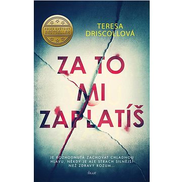 

Za to mi zaplatíš
