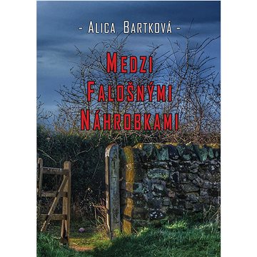 

Medzi falošnými náhrobkami