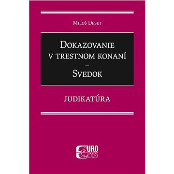 

Dokazovanie v trestnom konaní: Svedok