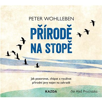 

Přírodě na stopě: Jak pozorovat, chápat a využívat přírodní jevy nejen na zahradě