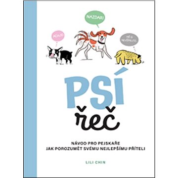 

Psí řeč: Návod pro pejskaře: jak porozumět svému nejlepšímu příteli