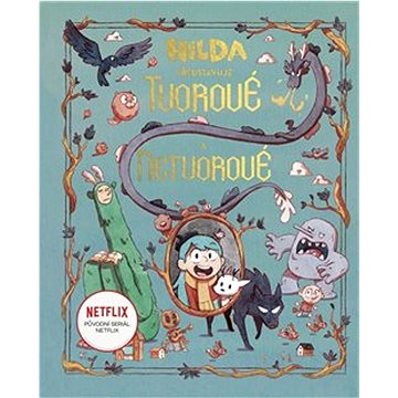 

Hilda představuje Tvorové a netvorové