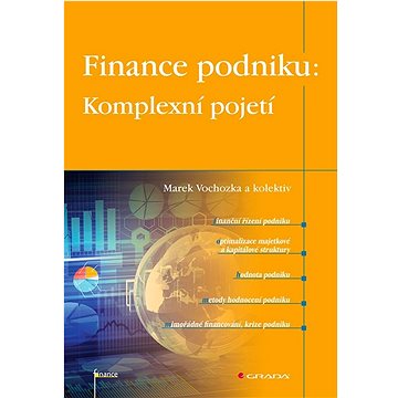 

Finance podniku: Komplexní pojetí