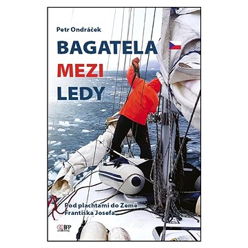 

Bagatela mezi ledy: Pod plachtami do Země Františka Josefa