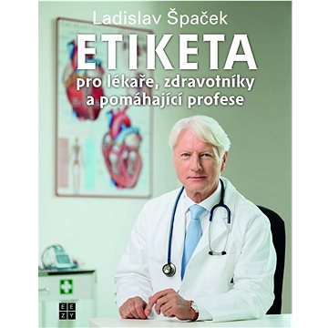 

Etiketa pro lékaře: zdravotníky a pomáhající profese