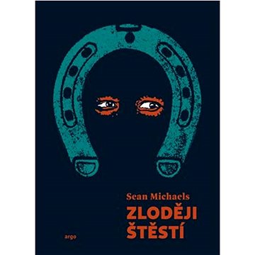 

Zloději štěstí