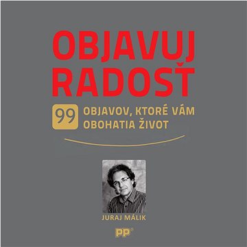 

Objavuj radosť: 99 objavov, ktoré vám obohatia život