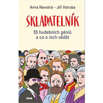 

Skladatelník: 55 hudebních géniů a co o nich vědět