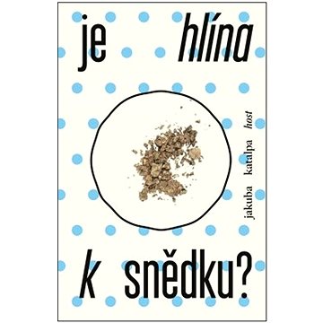 

Je hlína k snědku